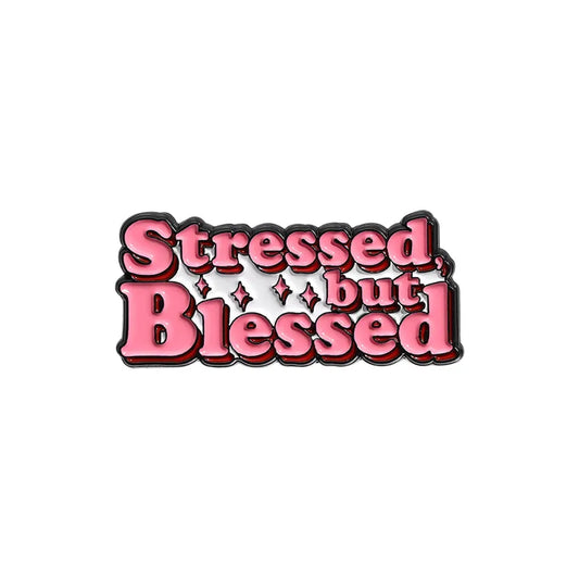 Pin Stressed but Blessed